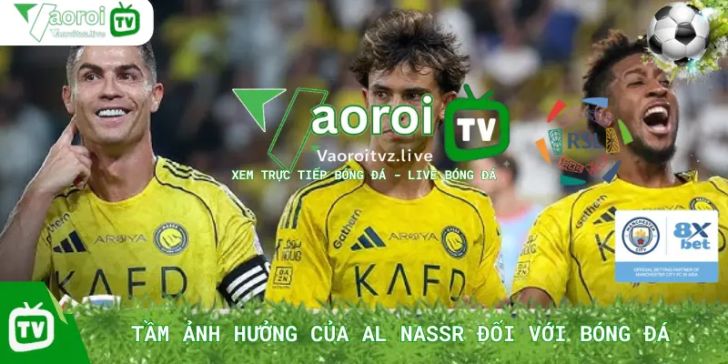 Tầm Ảnh Hưởng Của Al Nassr Đối Với Bóng Đá Ả Rập Và Toàn Cầu