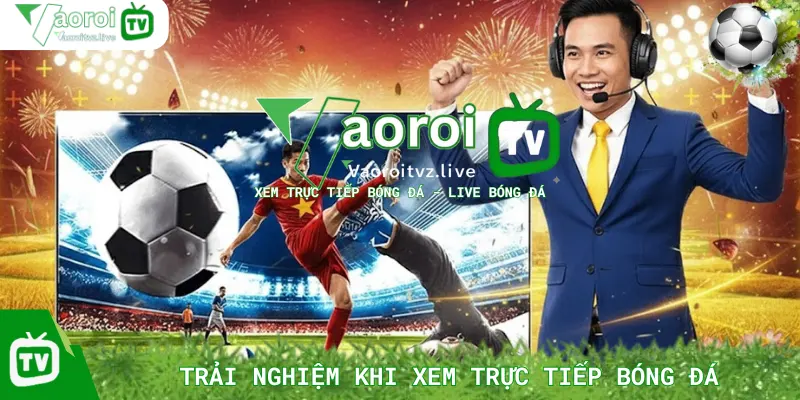 Giao Diện Website Vaoroi TV & Trải Nghiệm Người Dùng Khi Xem Trực Tiếp Bóng Đá